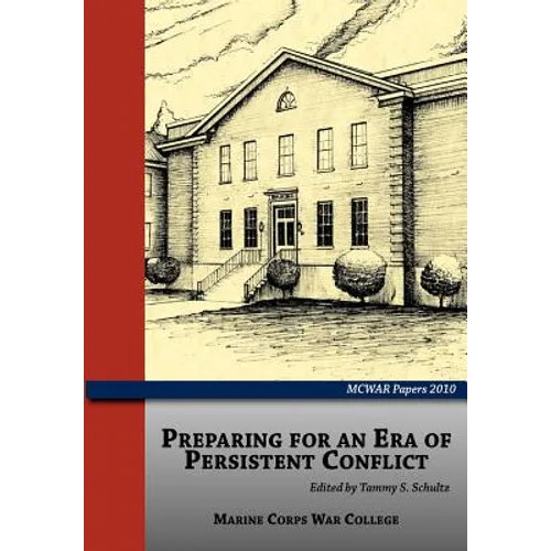 Preparing for an Era of Persistent Conflict (MCWAR Papers 2010)