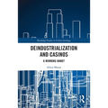 Deindustrialization and Casinos: A Winning Hand? - Paperback