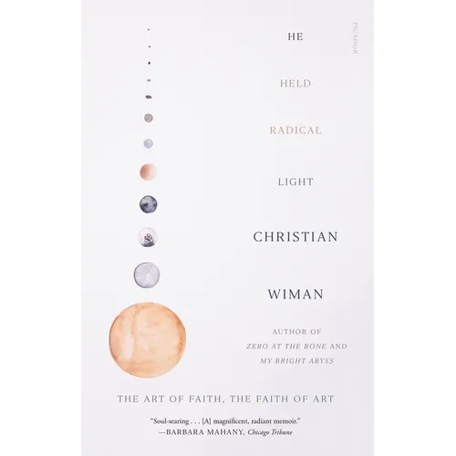 He Held Radical Light: The Art of Faith, the Faith of Art - Paperback
