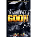 Raised as a Goon 4: Unforgivable Sins - Paperback