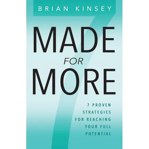 Made for More: 7 Proven Strategies for Reaching Your Full Potential - Paperback