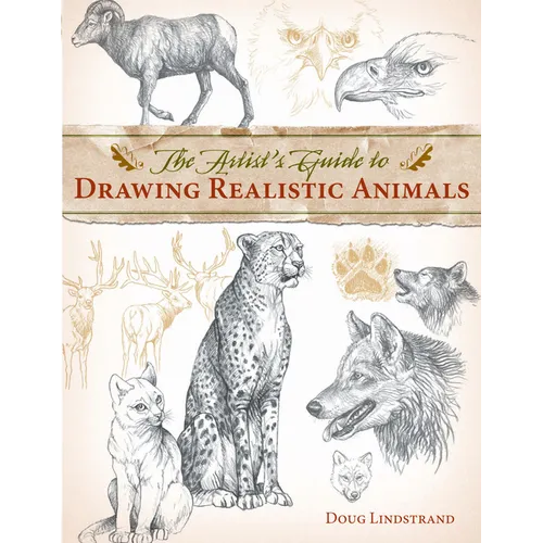 The Artist's Guide to Drawing Realistic Animals - Paperback