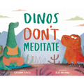 Dinos Don't Meditate - Hardcover