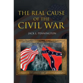The Real Cause of the Civil War