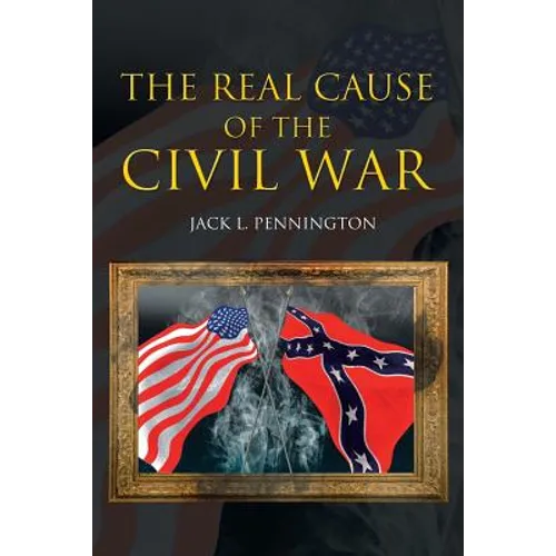 The Real Cause of the Civil War