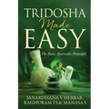 Tridosha Made Easy: The Basic Ayurvedic Principle - Paperback