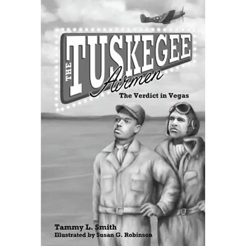 The Tuskegee Airmen: The Verdict in Vegas