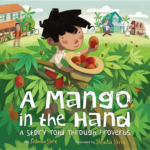 A Mango in the Hand: A Story Told Through Proverbs - Hardcover