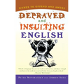 Depraved and Insulting English - Paperback