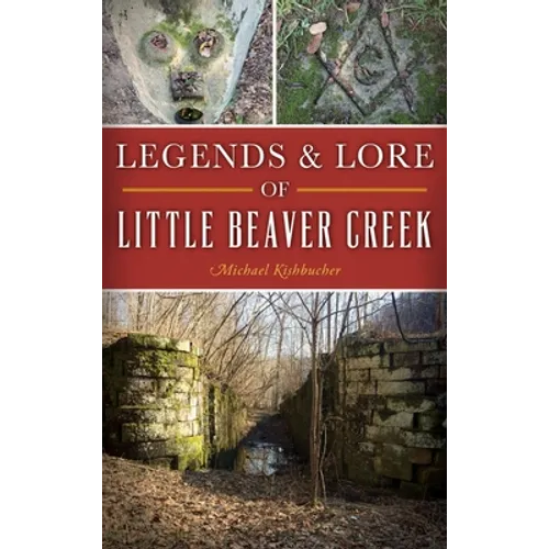 Legends & Lore of Little Beaver Creek