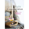 Right Concentration: A Practical Guide to the Jhanas - Paperback
