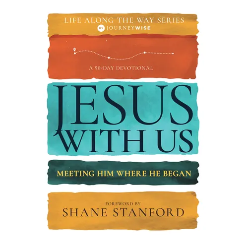 Jesus with Us: Meeting Him Where He Began - Paperback