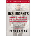 The Insurgents: David Petraeus and the Plot to Change the American Way of War