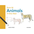 Draw 30: Animals: In Easy Steps - Hardcover