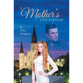 A Mothers Lost Fortune - Paperback