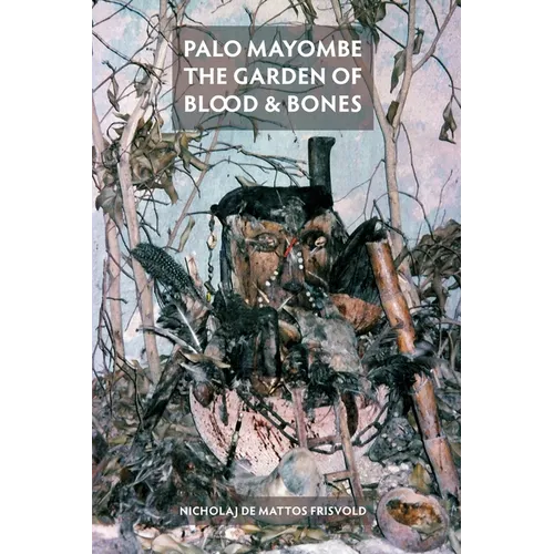 Palo Mayombe: The Garden of Blood and Bones - Paperback