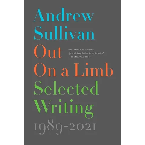 Out on a Limb: Selected Writing, 1989-2021 - Hardcover