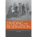 Dividing the Reservation: Alice C. Fletcher's Nez Perce Allotment Diaries and Letters, 1889-1892