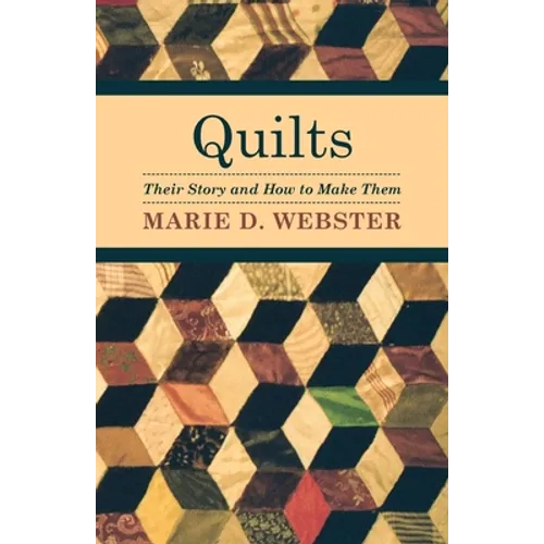 Quilts - Their Story and How to Make Them - Hardcover