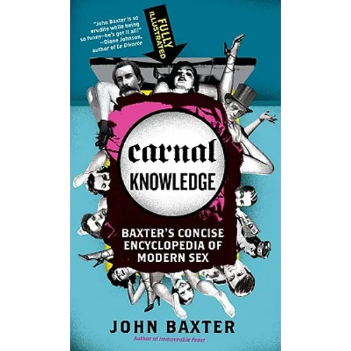 Carnal Knowledge: Baxter's Concise Encyclopedia of Modern Sex - Paperback