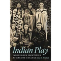 Indian Play: Indigenous Identities at Bacone College