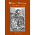 Handel's Messiah: a Rhetorical Guide - Paperback