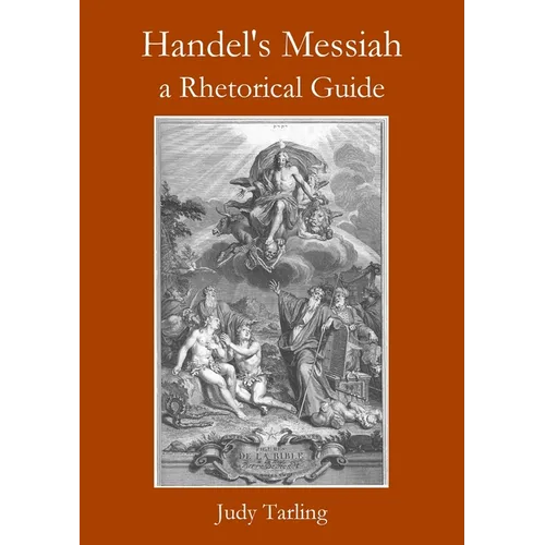 Handel's Messiah: a Rhetorical Guide - Paperback