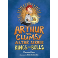 Arthur the Clumsy Altar Server Rings the Bells - Hardcover