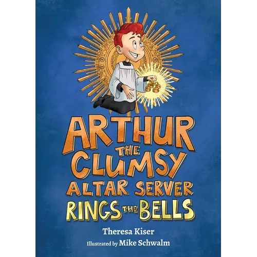 Arthur the Clumsy Altar Server Rings the Bells - Hardcover
