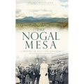 The Nogal Mesa: A History of Kivas and Ranchers in Lincoln County