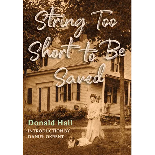 String Too Short to Be Saved: Recollections of Summers on a New England Farm