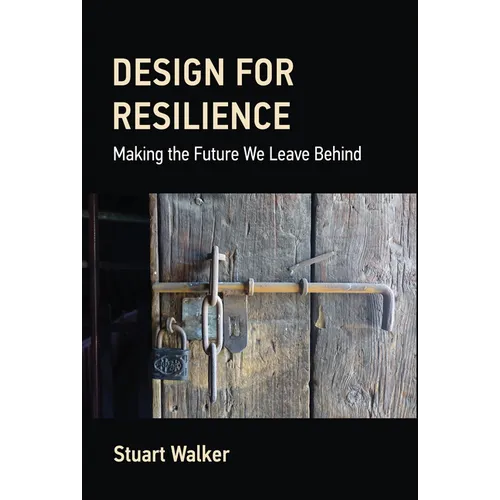 Design for Resilience: Making the Future We Leave Behind - Hardcover