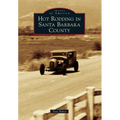 Hot Rodding in Santa Barbara County