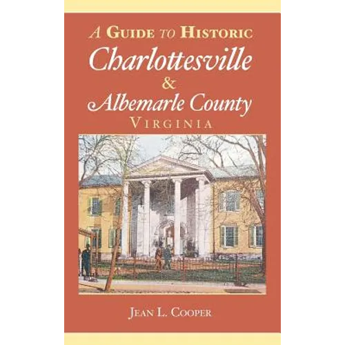A Guide to Historic Charlottesville & Albemarle County, Virginia