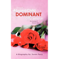 From Abused Child to a Dominant Woman: The Journey of Mistress Rose