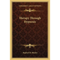 Therapy Through Hypnosis - Paperback