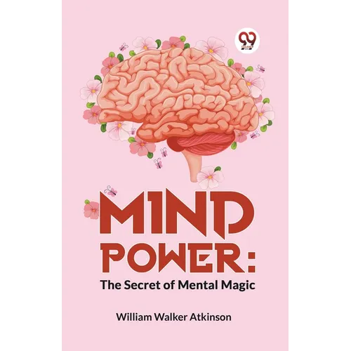 Mind Power: The Secret Of Mental Magic - Paperback