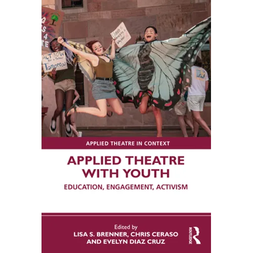 Applied Theatre with Youth: Education, Engagement, Activism - Paperback