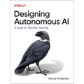 Designing Autonomous AI: A Guide for Machine Teaching - Paperback