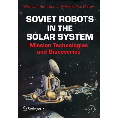 Soviet Robots in the Solar System: Mission Technologies and Discoveries - Paperback