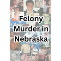 Felony Murder in Nebraska