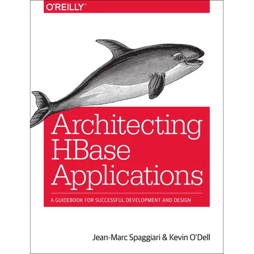 Architecting HBase Applications: A Guidebook for Successful Development and Design - Paperback