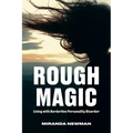 Rough Magic: Living with Borderline Personality Disorder - Paperback