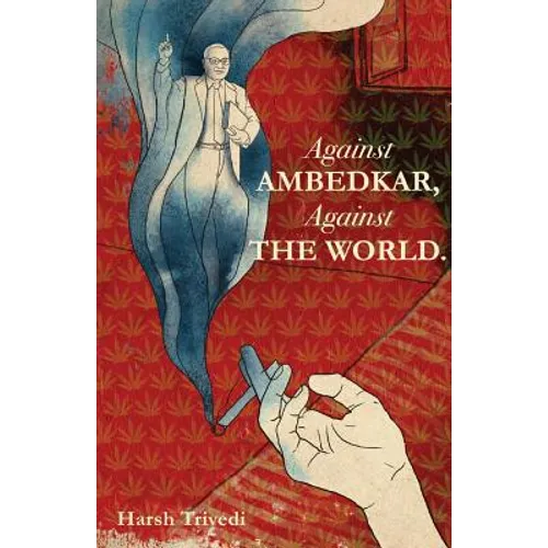 Against Ambedkar, Against the World - Paperback