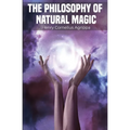 The Philosophy of Natural Magic - Paperback