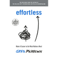 Effortless: Make It Easier to Do What Matters Most - Paperback