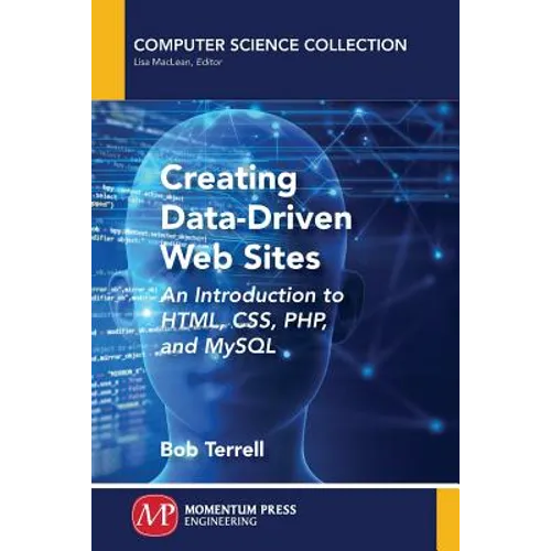 Creating Data-Driven Web Sites: An Introduction to HTML, CSS, PHP, and MySQL - Paperback
