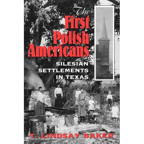 The First Polish Americans: Silesian Settlements in Texas