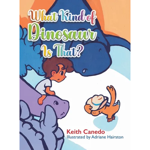 What Kind of Dinosaur Is That? - Hardcover