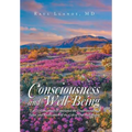 Consciousness and Well-Being: Let Us Consciously Experience the Understanding, Value, and Realization of the Gift of Our Well-Being - Hardcover